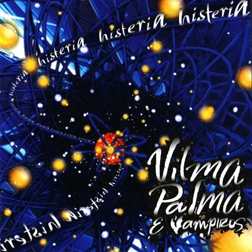 Vilma Palma e Vampiros - HISTERIA
