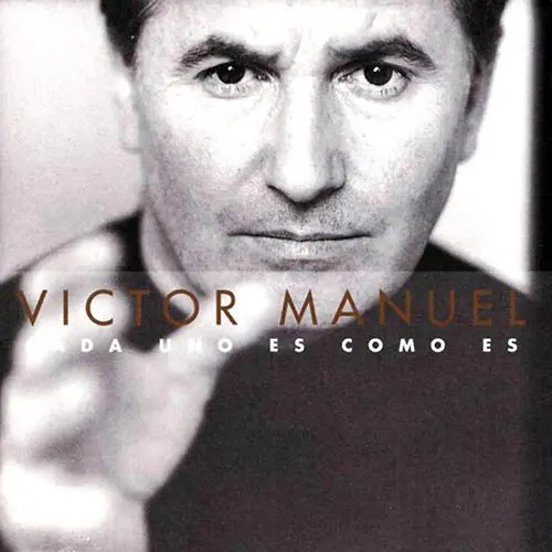 V�ctor Manuel - CADA UNO ES COMO ES