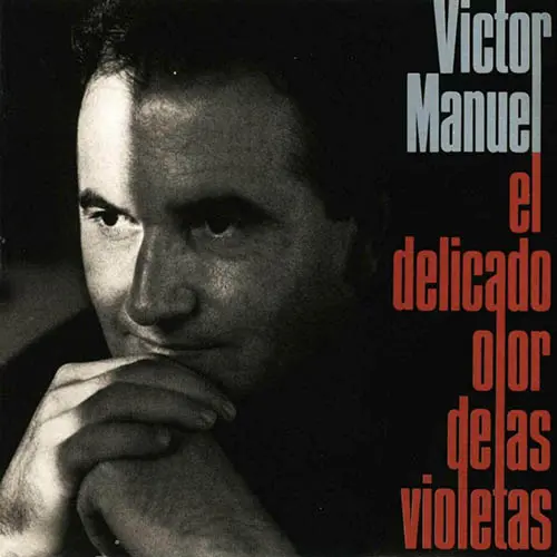 V�ctor Manuel - EL DELICADO OLOR DE LAS VIOLETAS