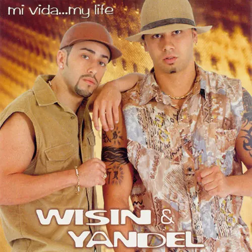Wisin y Yandel - MI VIDA... MY LIFE