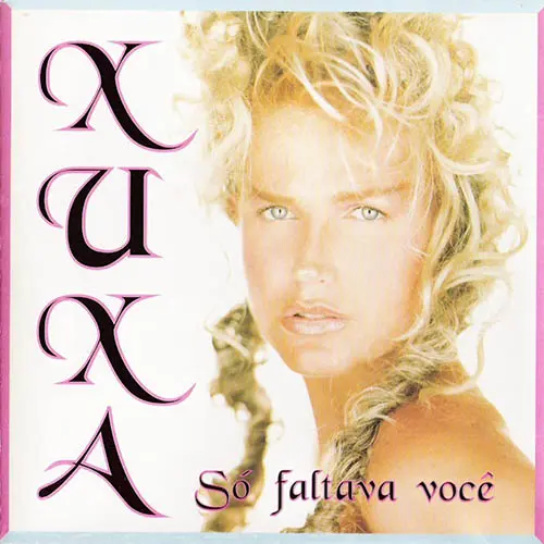 Xuxa - SO FALTAVA VOC�
