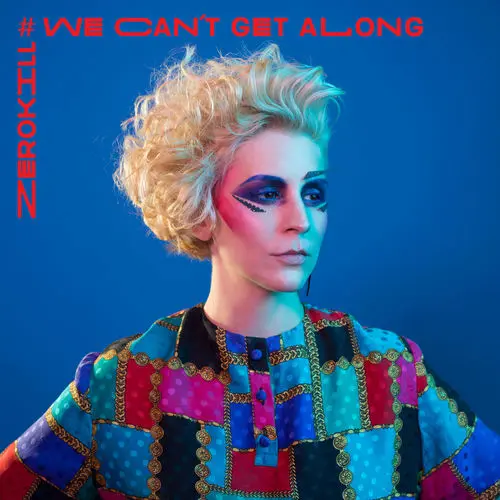 Zero Kill - WE CAN�T GET ALONG - SINGLE