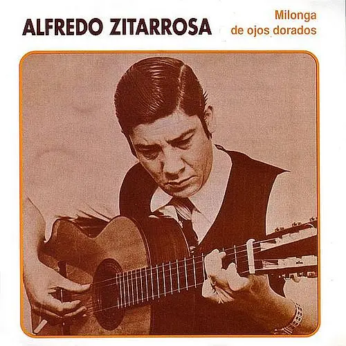 Alfredo Zitarrosa - MILONGA DE OJOS DORADOS