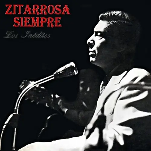 Alfredo Zitarrosa - ZITARROSA SIEMPRE - LOS IN�DITOS