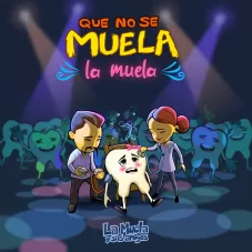 La Muela y Sus Amigos - QUE NO SE MUELA LA MUELA - SINGLE