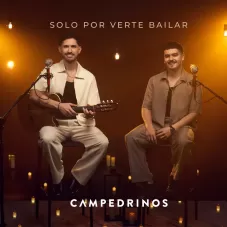 Campedrinos - SOLO POR VERTE BAILAR - SINGLE