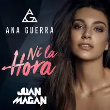 Ana Guerra - NI LA HORA (FT. JUAN MAGÁN) - SINGLE