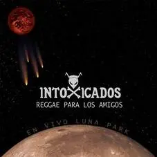 Intoxicados - REGGAE PARA LOS AMIGOS (EN VIVO) - SINGLE