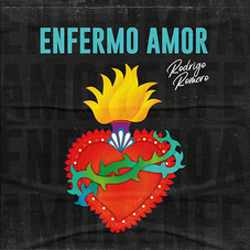 Rodrigo Romero - ENFERMO AMOR - SINGLE