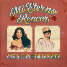 �ngela Leiva - MI ETERNO RENCOR- SINGLE