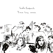 Lola Cobach - TIME HAS COME - SINGLE