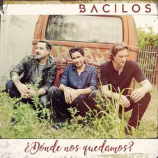 Bacilos - DNDE NOS QUEDAMOS?