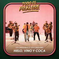 Los Tabaleros - HIELO, VINO Y COCA - SINGLE