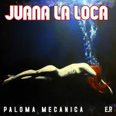Juana la Loca - PALOMA MEXICANA - EP