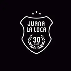 Juana la Loca - 30 AOS (EN VIVO)