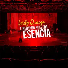 Willy Quiroga - LIBERANDO NUESTRA ESENCIA - SINGLE
