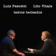 Lito Vitale - TEXTOS TECLEADOS (LITO VITALE / LUIS PESCETTI)