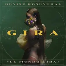 Denise Rosenthal - GIRA (EL MUNDO GIRA) - SINGLE
