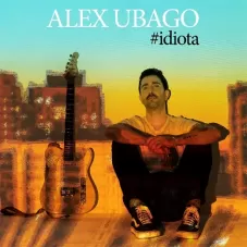 Alex Ubago - IDIOTA - SINGLE