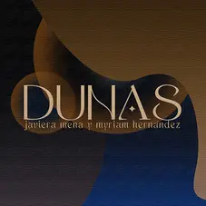 Myriam Hernandez - DUNAS (FT.JAVIERA MENA) - SINGLE