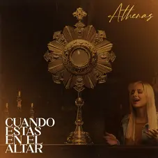 Athenas - CUANDO ESTS EN EL ALTAR - SINGLE