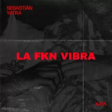 Sebastin Yatra - LA FKN VIBRA - SINGLE