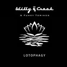 Willy Crook - LOTOPHAGY (FT. FUNKY TORINOS)