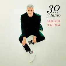 Sergio Dalma - SERGIO DALMA 30... Y TANTO
