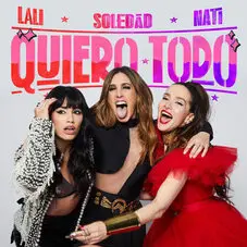 Natalia Oreiro - QUIERO TODO (FT. LALI Y SOLEDAD) - SINGLE