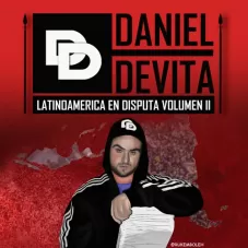 Daniel Devita  - LATINOAMRICA EN DISPUTA, VOL. 2