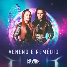 Maiara & Maraisa - VENENO E REMDIO - SINGLE