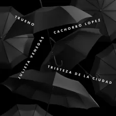 Cachorro Lpez - TRISTEZA DE LA CIUDAD - SINGLE