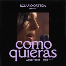 Rosario Ortega - COMO QUIERAS (BLACKFOREST SESSIONS) - SINGLE