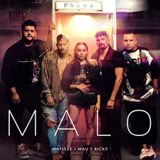 Mau y Ricky - MALO (FT. MATISSE) - SINGLE
