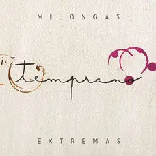 Milongas Extremas - TEMPRANO