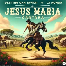 Destino San Javier - JESÚS MARÍA CANTARÁ - SINGLE