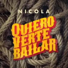 Nicola - QUIERO VERTE BAILAR - SINGLE