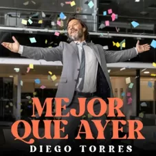 Diego Torres - MEJOR QUE AYER - SINGLE