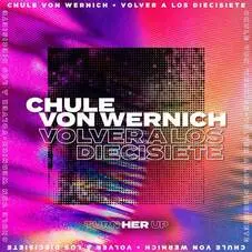 Chule von Wernich - VOLVER A LOS DIECISIETE (COVER VIOLETA PARRA) - SINGLE
