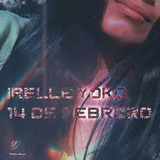 Irelle Yoko - 14 DE FEBRERO - SINGLE