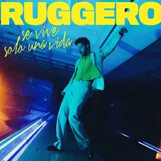 Ruggero - SE VIVE SOLO UNA VIDA - SINGLE