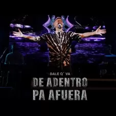 Dale Q´ Va - DE ADENTRO PA AFUERA - SINGLE