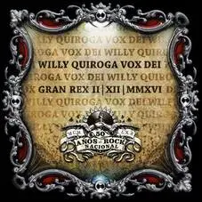 Willy Quiroga - GRAN REX 02.12.16 (50 AOS DE ROCK NACIONAL, EN VIVO)