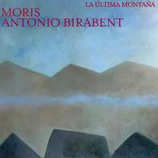 Moris - LA ÚLTIMA MONTAÑA (FT. ANTONIO BIRABENT)