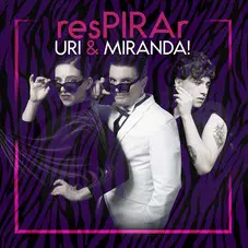 Miranda! - RESPIRAR (FT. URI) - SINGLE