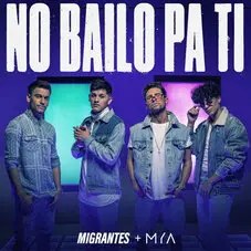 Migrantes - NO BAILO PA TI (FT. MYA) - SINGLE