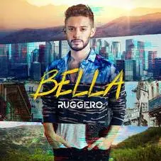 Ruggero - BELLA - SINGLE