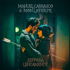 Manuel Carrasco - DISPARA LENTAMENTE - SINGLE