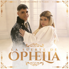 Flor Alvarez - La Suerte De Ophelia - SINGLE