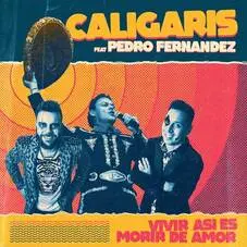 Los Caligaris - VIVIR ASÍ ES MORIR DE AMOR - SINGLE